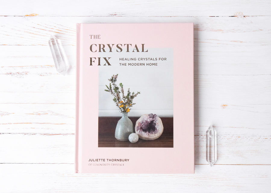The Crystal Fix - Healing Crystals for the Modern Home